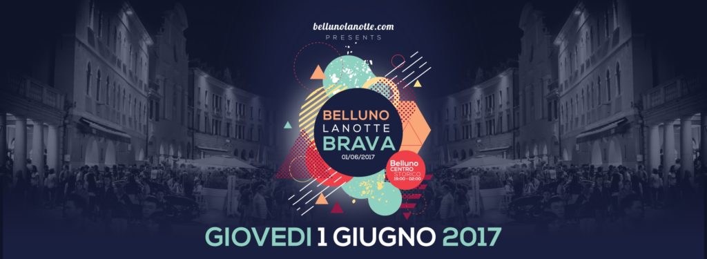 Belluno La Notte Brava - 1 giugno 2017